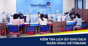 Cách kiểm tra số tài khoản ngân hàng Vietinbank bằng ứng dụng